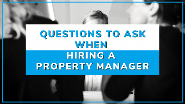 What Questions Should I Ask When Hiring a Property Manager - Article Banner