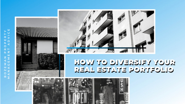 How to Diversify Your Real Estate Portfolio | Bozeman Property Management Advice
