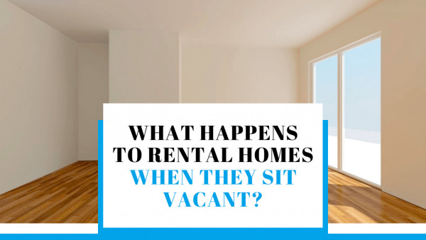 What Happens to Rental Homes When They Sit Vacant? | Bozeman Property Management